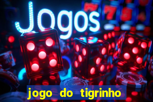 jogo do tigrinho de 2 reais